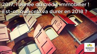 2017-etait-l-annee-du-credit-immobilier-mais-est-ce-que-cela-va-durer-en-2018