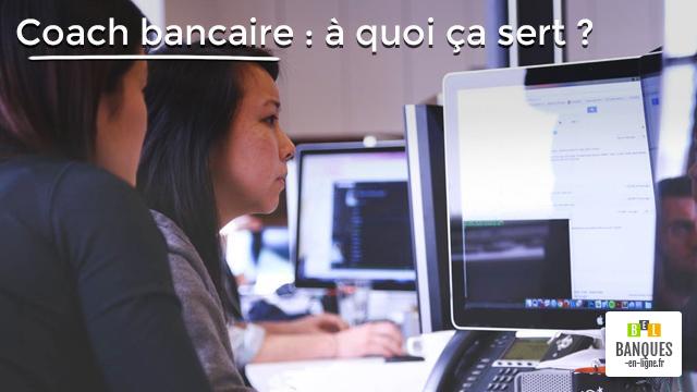 Coach bancaire : à quoi ça sert ?