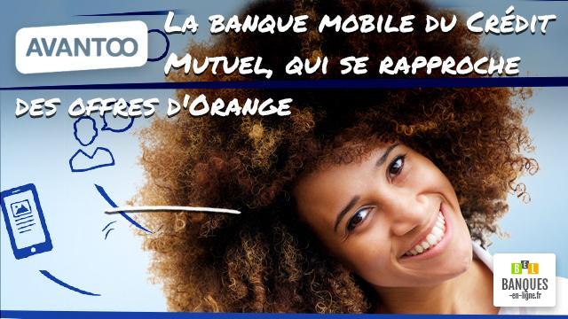 Avantoo, la banque mobile du Crédit Mutuel, qui se rapproche des offres d