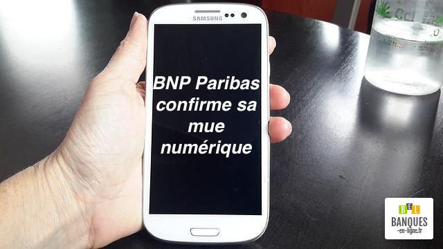 BNP Paribas confirme sa mue numérique