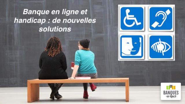 Banque en ligne et handicap nouvelles solutions