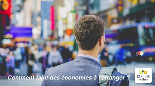 Comment économiser quand on part a étranger