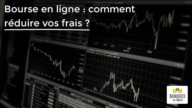 Bourse en ligne : comment réduire vos frais ?