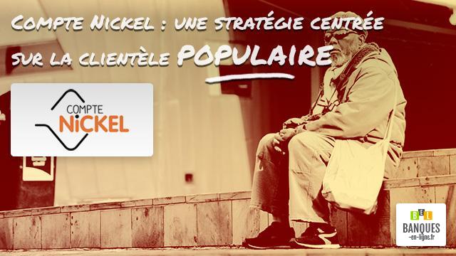 Compte Nickel centre sa stratégie sur la clientèle populaire