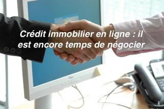 Credit-immobilier-en-ligne-est-il-encore-temps-de-negocier
