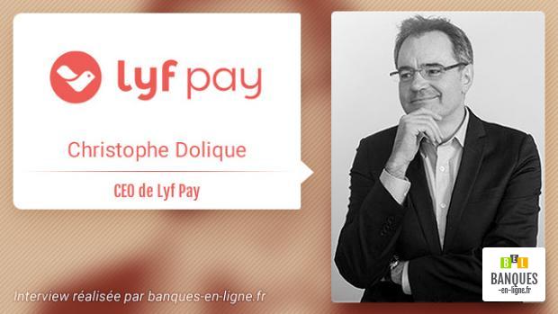 Interview Christophe Dolique CEO Lyf Pay