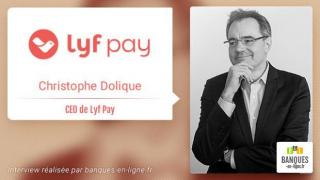 Interview-Christophe-Dolique-CEO-Lyf-Pay