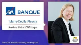 Interview de Marie-Cécile Plessix, Directeur Général d'AXA Banque