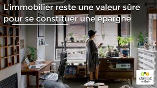 L-immobilier-reste-une-valeur-sure-pour-se-constituer-une-epargne