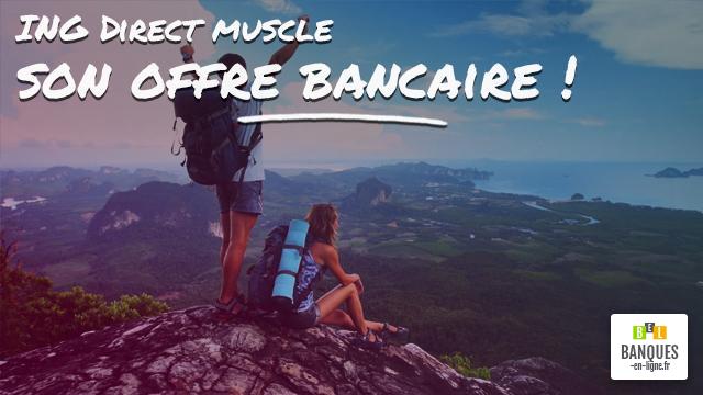 La banque en ligne ING Direct muscle son offre bancaire !
