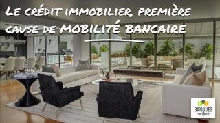 Le-credit-immobilier,-premiere-cause-de-mobilite-bancaire