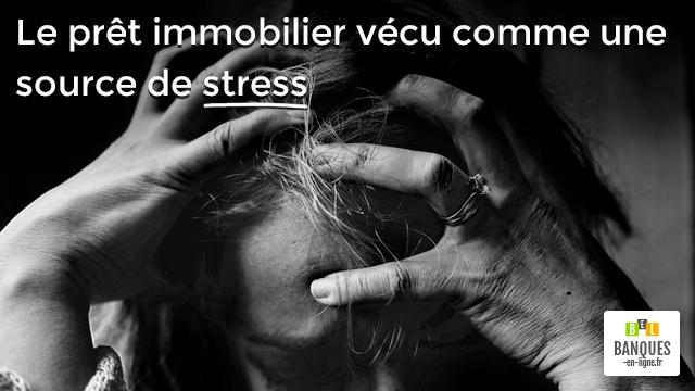 Le prêt immobilier vécu comme une source de stress