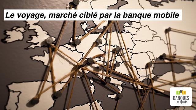 Le voyage marché ciblé par la banque mobile