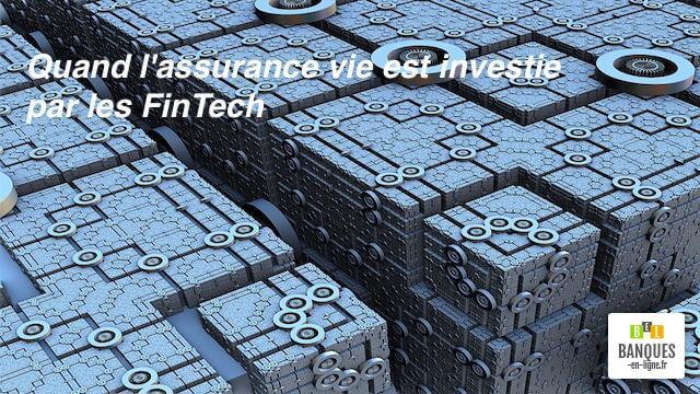 Quand assurance vie est investie par les FinTech