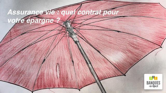 Quel contrat assurance vie pour votre épargne
