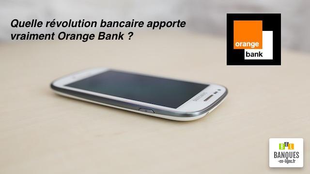 Quelle révolution bancaire apporte vraiment Orange Bank