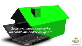 Quels-avantages-a-souscrire-un-credit-immobilier-en-ligne