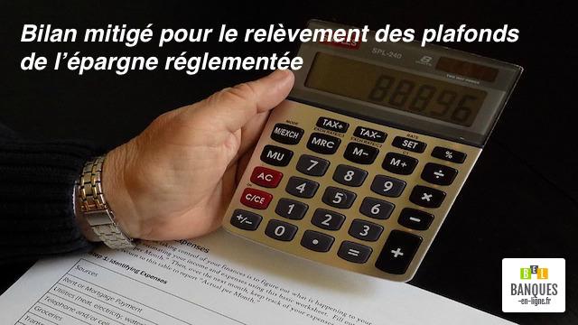Relèvement des plafonds des livrets réglementés un bilan mitigé