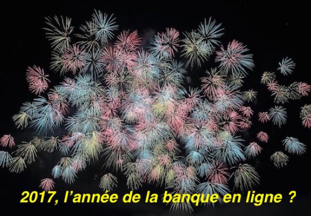 2017 année de la banque en ligne