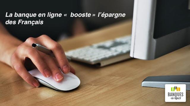 banque en ligne booste épargne des Francais