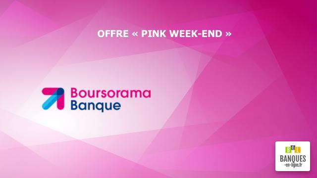 Boursorama Banque : Voyez la vie en rose avec le « Pink week-end » !