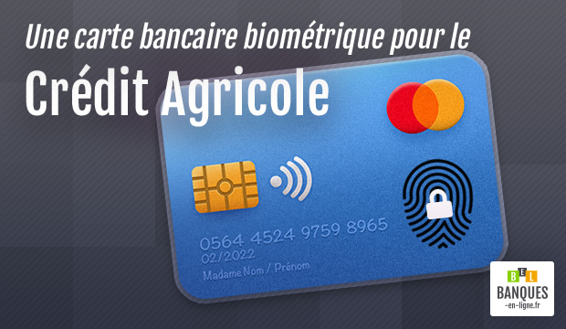 Le Crédit Agricole va proposer une carte Biométrique