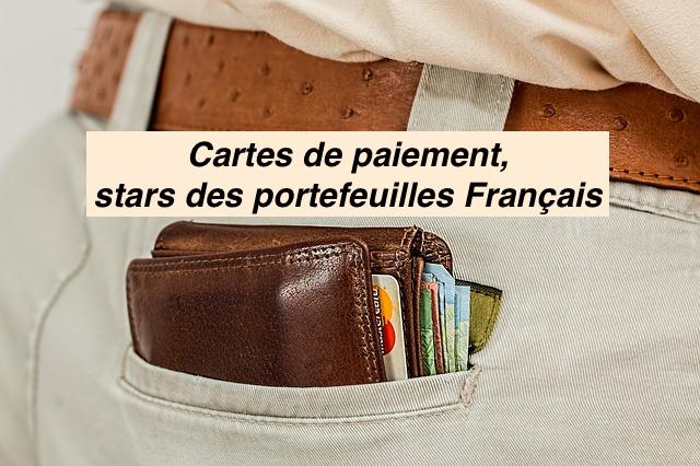 cartes de paiement stars des portefeuilles des Français