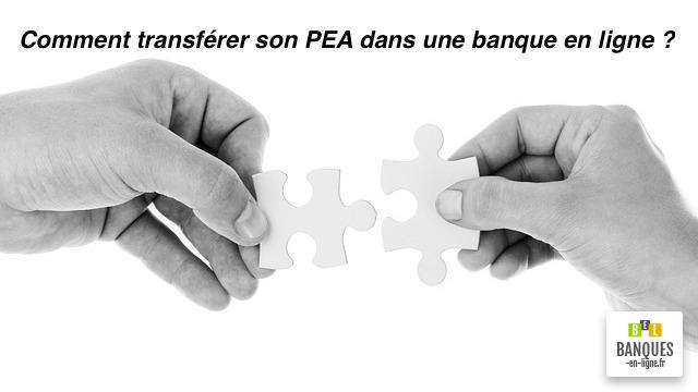 conseils pour faire le transfert du PEA vers une banque en ligne
