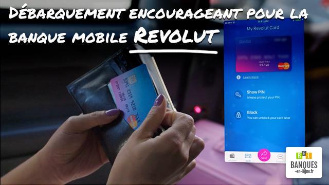 Débarquement encourageant pour la banque mobile Revolut