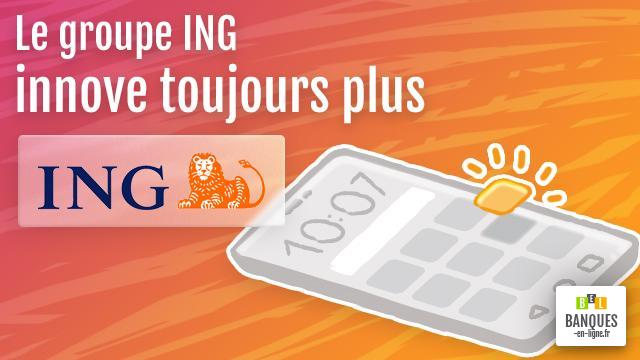 ING, des innovations sur les services bancaires qui portent