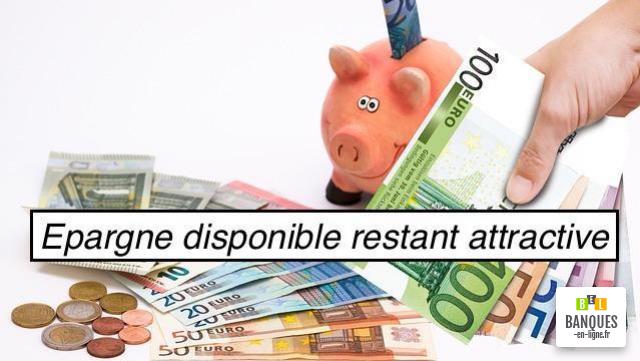 épargne disponible restant attractive
