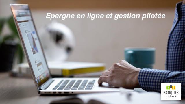 épargne en ligne et gestion pilotée