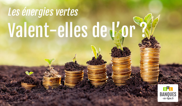 Les énergies vertes valent-elles de l