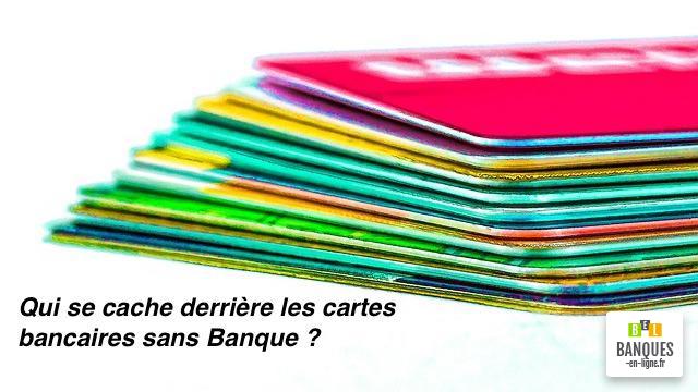 les cartes bancaires sans banque