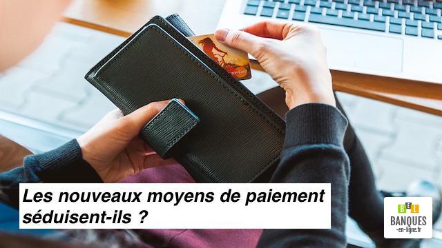 nouveaux moyens de paiement séduisent ils