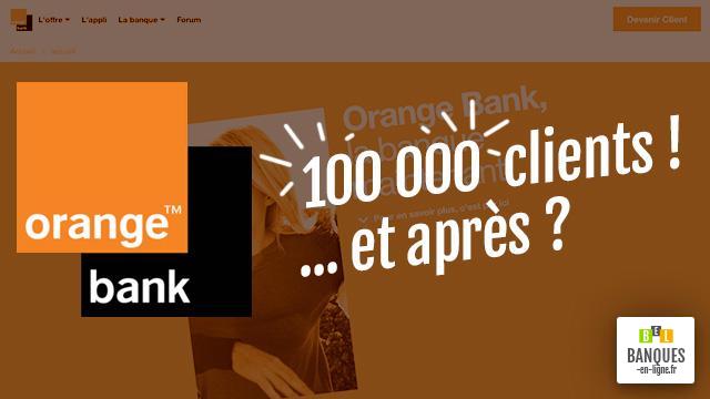 Orange Bank : 100 000 clients, et après ?
