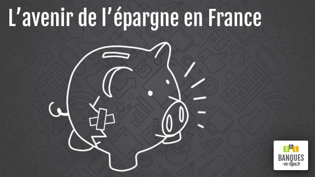 quel avenir pour epargne en France
