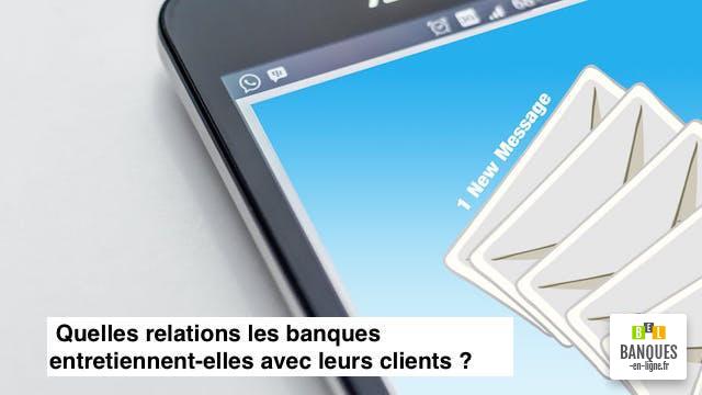 relations les banques entretiennent elles avec leur clientèle