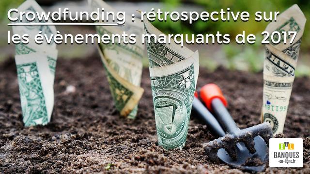 Crowdfunding : rétrospective sur les évènements marquants de 2017