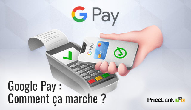 Comment fonctionne Google Pay ?