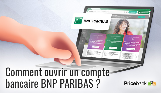 Comment ouvrir un compte bancaire chez BNP Paribas?